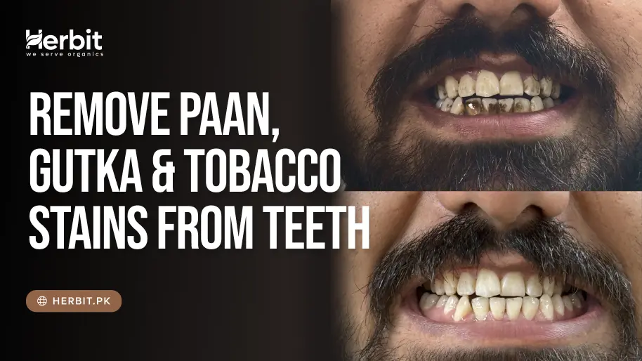 How to Remove Paan, Gutka & Tobacco Stains from Teeth